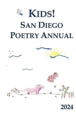 KIDS! San Diego Poetry Annual 2024 - San Diego Enterta Arts Guild (Sdeag) - cover