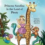 Princess Sarafina in the Land of Plenty: A Princess' journey towards understanding the true value of appreciation