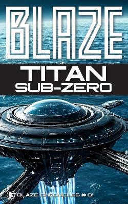 Titan Sub-Zero: Deadly Encounters in an Alien Ocean - David Jefferis - cover