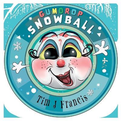 Gumdrop Snowball - Tim J Francis - cover