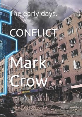 Conflict: The early days. - Mark Crow - cover