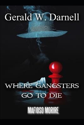 Where Gangsters Go To Die: Mafioso Morire - cover
