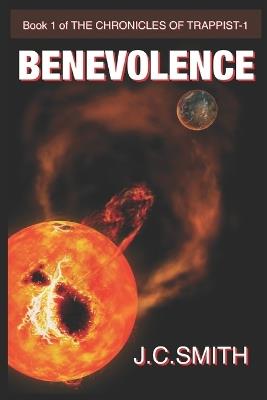 Benevolence: Book 1 - The Chronicles Of Trappist-1 - J C Smith - cover