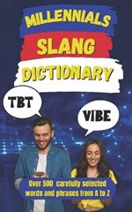 Millennial Slang Dictionary: The Definitive Guide to Speaking Like a Millennial