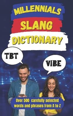 Millennial Slang Dictionary: The Definitive Guide to Speaking Like a Millennial - Slang Fun - cover