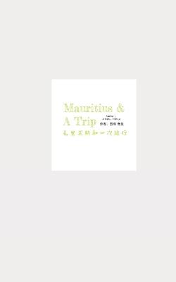 Mauritius & A Trip: (English, Spanish & Chinese) - Fish Lu,XI Nan - cover