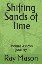 Shifting Sands of Time: Thomas Ashton journey