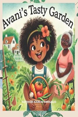 Avani's Tasty Garden - Karen Persaud,Kayq 2025 - cover