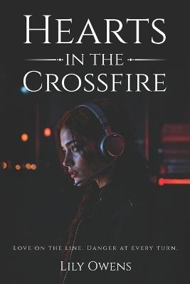 Hearts in the Crossfire - Lily Owens - cover