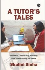 A Tutor's Tales: Stories of connecting, guiding and transforming students