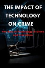 The Impact of Technology on crime