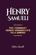 Henry Samueli: The Visionary Behind Broadcom's Tech Empire