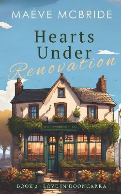 Hearts Under Renovation: A Clean, Small-Town Irish Romance - Maeve McBride - cover