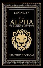 The Alpha Transformation: Mastering Self-Confidence in 21 Days (LIMITED EDITION)