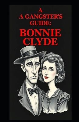 A Gangsters Guide: Bonnie and Clyde - Aaron Hall - cover