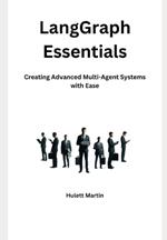 LangGraph Essentials: Creating Advanced Multi-Agent Systems with Ease