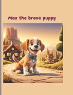 Max the brave puppy