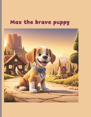 Max the brave puppy - Octavian Octav - cover
