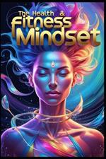 The Health & Fitness Mindset