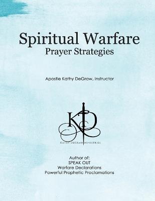 Spiritual Warfare Strategies - Prayer Workbook - Kathy Degraw - cover