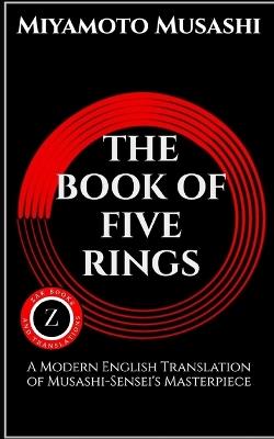 (五輪書) Go Rin No Sho - The Book Of Five Rings: A Modern English Translation of Musashi-Sensei's Masterpiece - Miyamoto Musashi - cover
