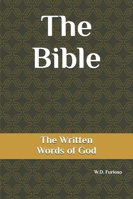 The Bible: The Written Words of God - W D Furioso - cover