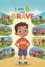 Inspiring Stories for 6 Year Old Boys: I am 6 and Brave - 20 Tales of Confidence, Friendship & Kindness