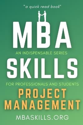 MBA SKILLS - Project Management: An indispensable series for professionals and students (quick read book) - PMP, Gantt, Agile, Scrum, Risk Management, Leadership. - Brain Words,Henry Taylor - cover
