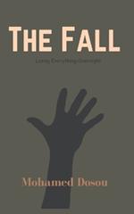 The Fall: Losing Everything Was Just the Beginning