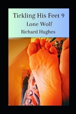 Tickling His Feet 9: Lone Wolf - Richard Hughes - cover
