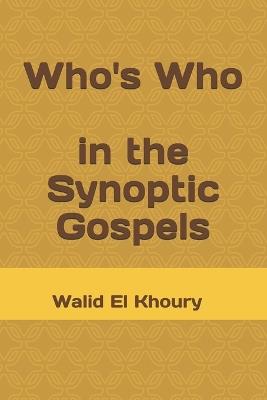 Who's Who in the Synoptic Gospels - Walid El Khoury - cover