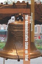 The Administrative State on Trial