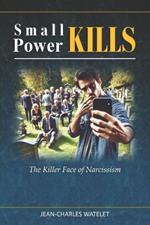 Small Power Kills: The Killer Face of Narcissism