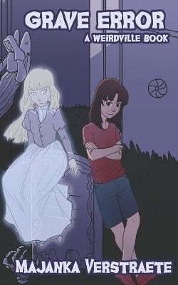 Grave Error (A Weirdville Book) - Majanka Verstraete - cover