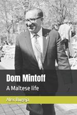 Dom Mintoff: A Maltese life