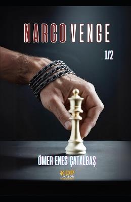 Narcovenge 1/2: The Anatomy of Betrayal - Ömer Enes Çatalbas - cover