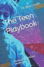 The Teen Playbook: Strategies for Mental Wellness