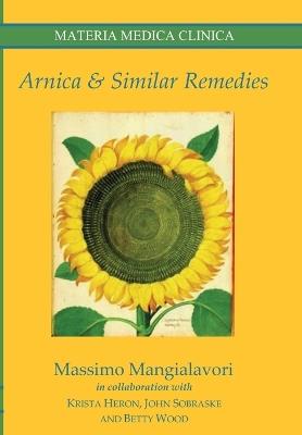 Arnica & Similar Remedies - Krista Heron,John Sobraske,Betty Wood - cover
