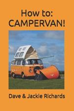 How to: Campervan!