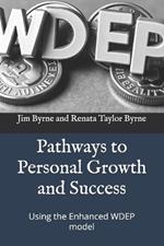 Pathways to Personal Growth and Success: Using the Enhanced WDEP model