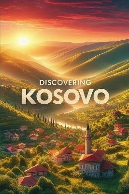 Discovering Kosovo - Marcello Avallone - cover