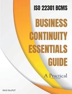 Business Continuity Essentials Guide: ISO 22301 - Business Continuity Management System