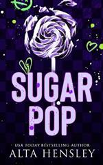 Sugar Pop: A Steamy Why Choose Romance