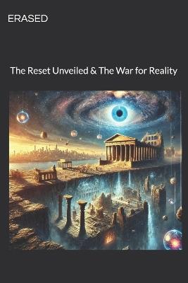 Erased: The Reset Unveiled & The War for Reality - Metatron El - cover