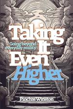 Taking It Even Higher: Going Beyond Everyday Reality