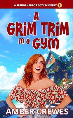 A Grim Trim in a Gym - Amber Crewes - cover
