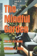 The Mindful Garden: The Art of Seeing