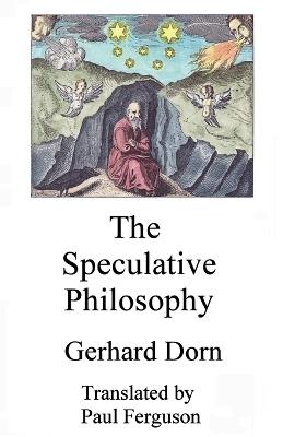 The Speculative Philosophy - Gerhard Dorn - cover