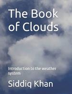 The Book of Clouds: Introduction to the weather system