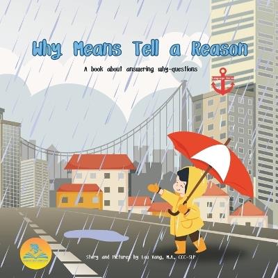 Why Means Tell a Reason: A book about answering why-questions - Lou Vang - cover